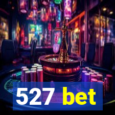 527 bet